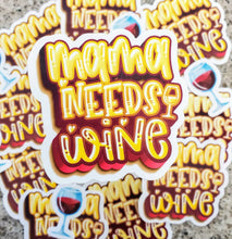 Load image into Gallery viewer, Mama Needs Wine Weatherproof Glossy Sticker