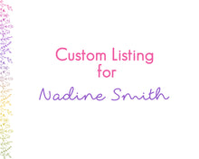 Load image into Gallery viewer, Custom order for Nadine Smith
