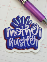 Load image into Gallery viewer, Mother Hustler Weatherproof Glossy Sticker
